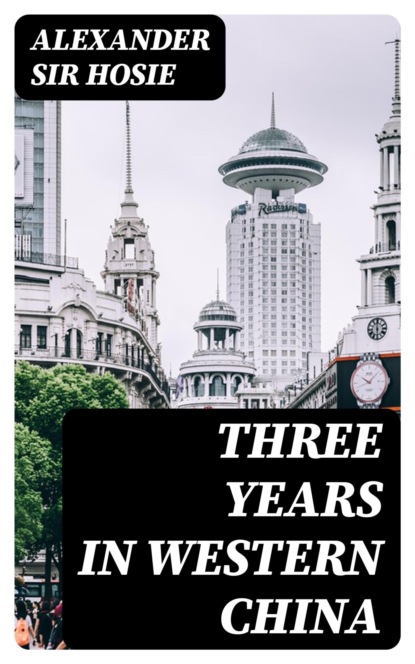 Three Years in Western China