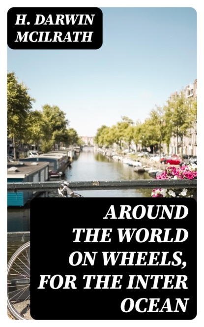 Around the World on Wheels, for The Inter Ocean