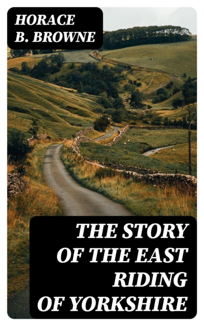 The Story of the East Riding of Yorkshire