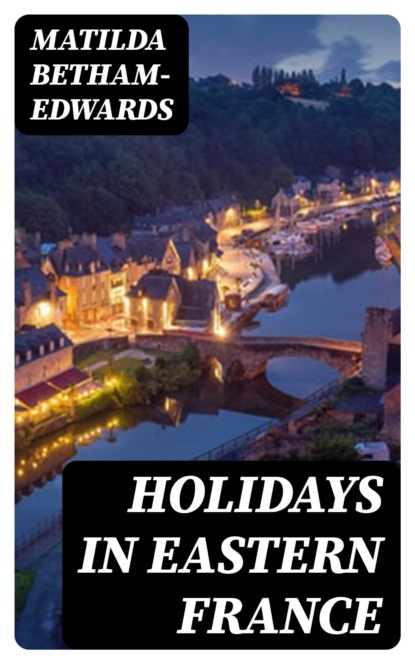 Holidays in Eastern France