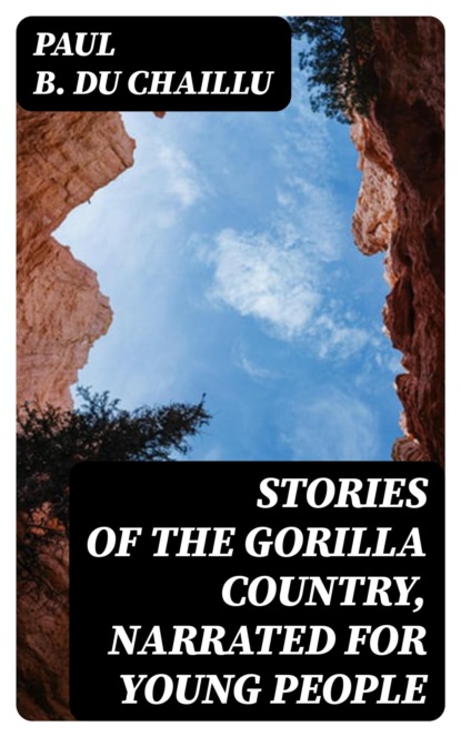 Stories of the Gorilla Country, Narrated for Young People