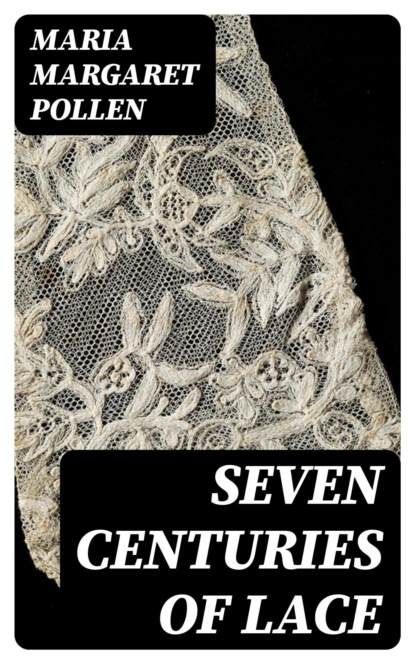 Seven Centuries of Lace