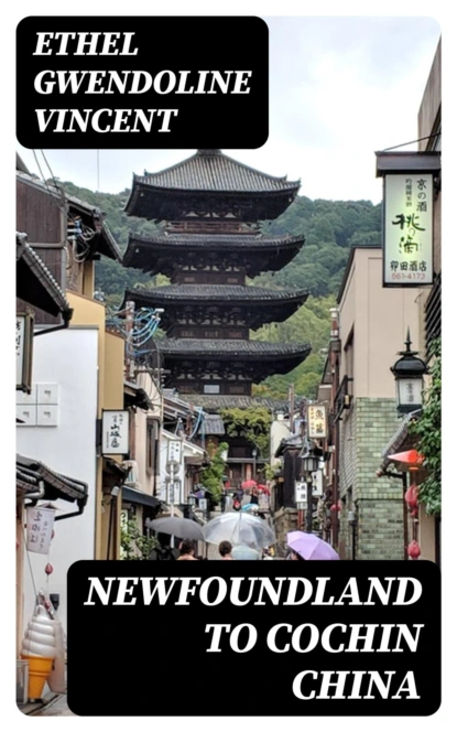 Newfoundland to Cochin China