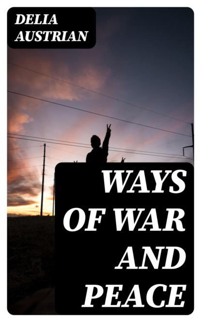 Ways of War and Peace