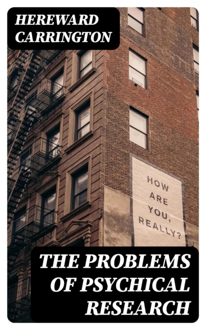 The Problems of Psychical Research
