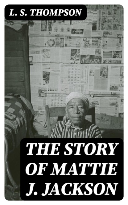 The Story of Mattie J. Jackson
