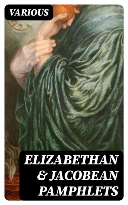 Elizabethan & Jacobean Pamphlets