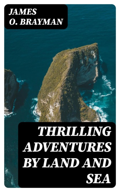 Thrilling Adventures by Land and Sea