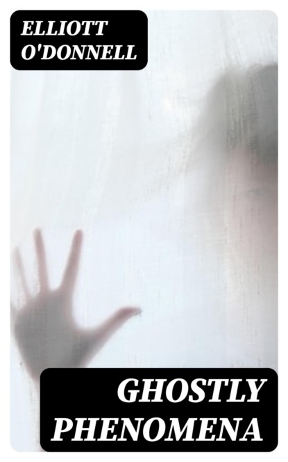 Ghostly Phenomena