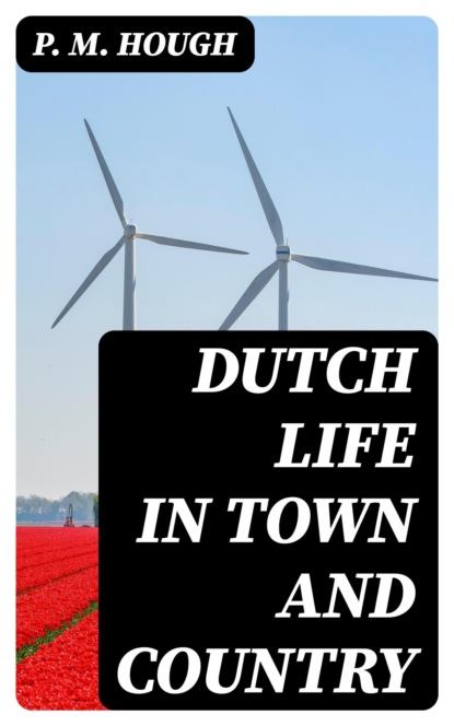 Dutch Life in Town and Country