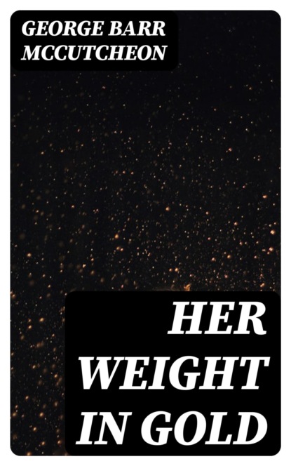 Her Weight in Gold