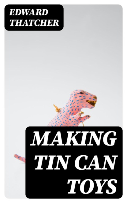Making Tin Can Toys