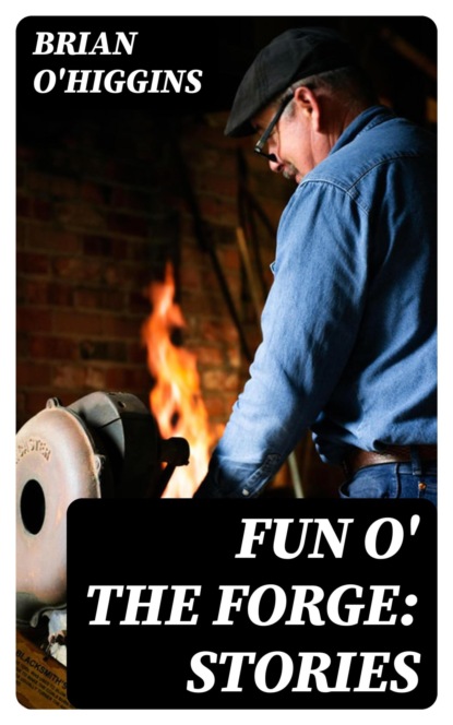 Fun o' the Forge: Stories