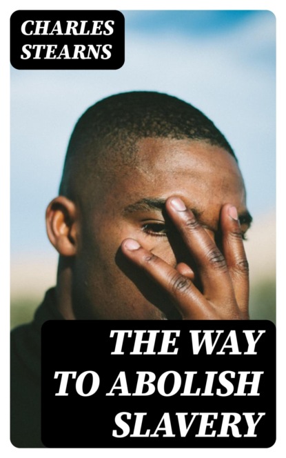 The Way to Abolish Slavery