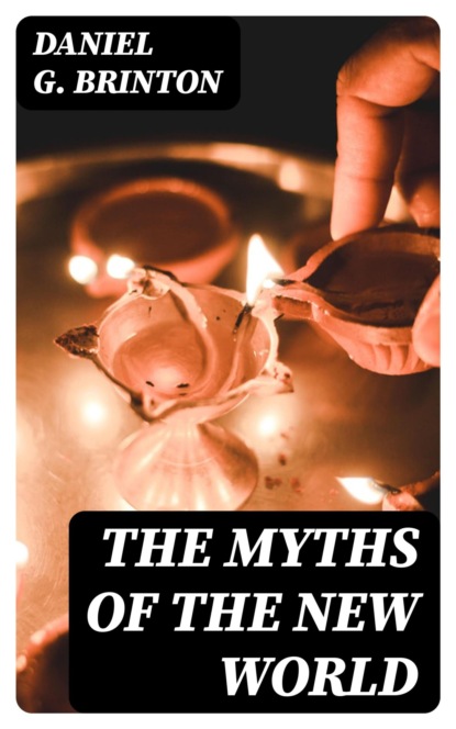 The Myths of the New World