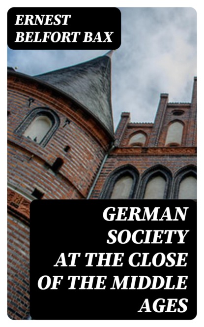 German Society at the Close of the Middle Ages