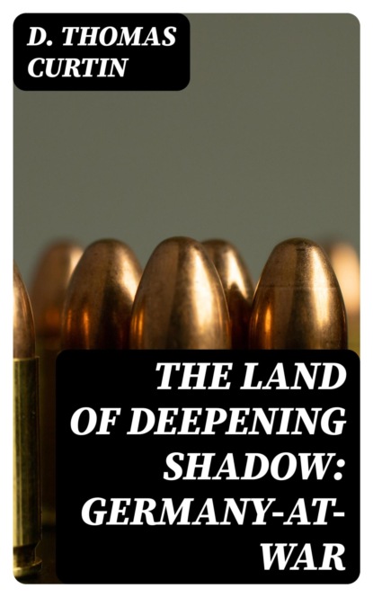 The Land of Deepening Shadow: Germany-at-War