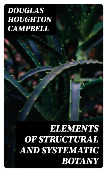 Elements of Structural and Systematic Botany