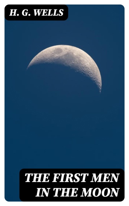 The First Men in the Moon