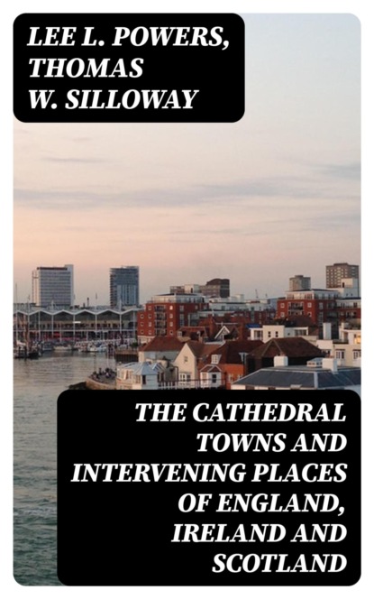 The Cathedral Towns and Intervening Places of England, Ireland and Scotland