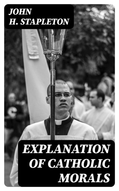 Explanation of Catholic Morals