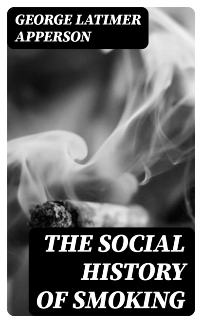 The Social History of Smoking