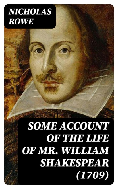 Some Account of the Life of Mr. William Shakespear (1709)
