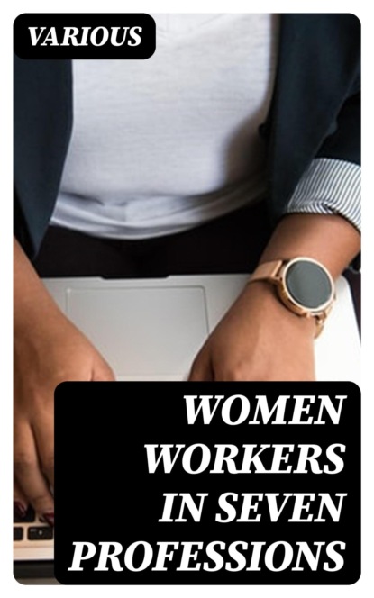 Women Workers in Seven Professions
