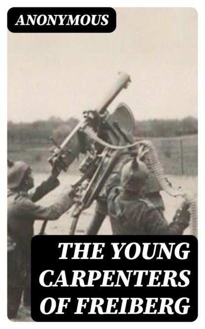 The Young Carpenters of Freiberg