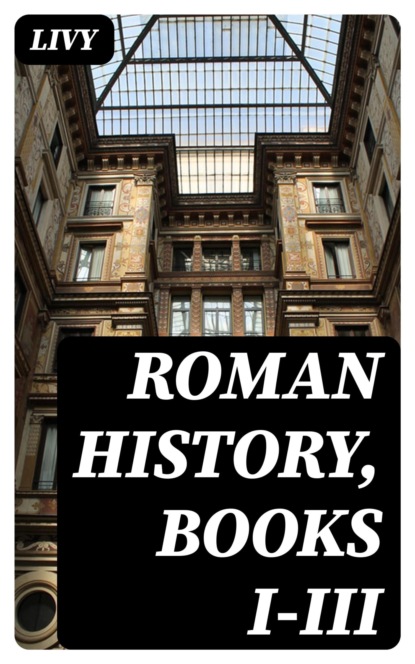 Roman History, Books I-III