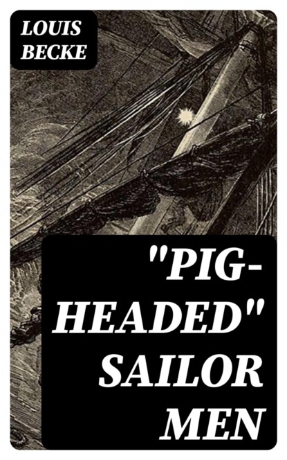 "Pig-Headed" Sailor Men