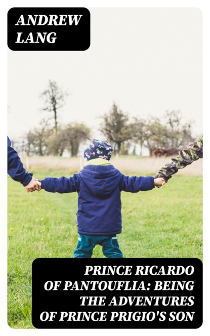 Prince Ricardo of Pantouflia: Being the Adventures of Prince Prigio's Son