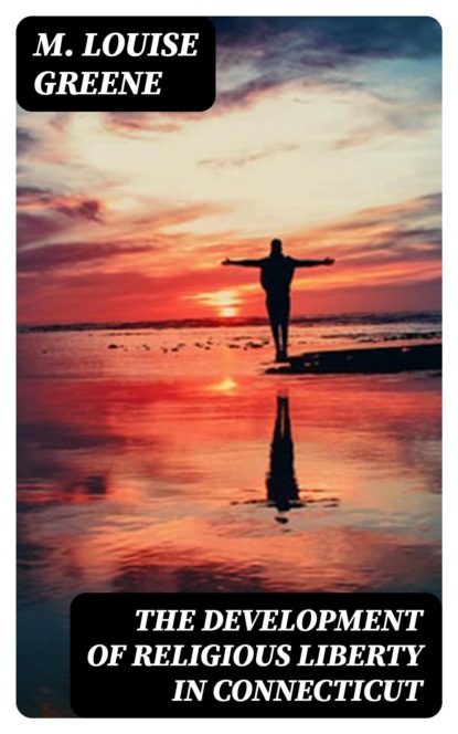 The Development of Religious Liberty in Connecticut