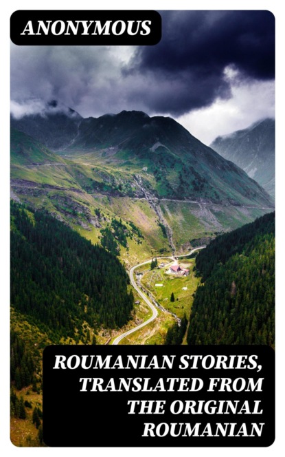 Roumanian Stories, Translated from the Original Roumanian