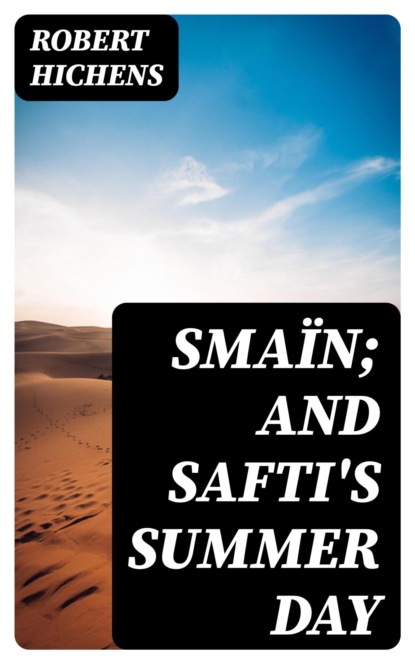 Smaïn; and Safti's Summer Day