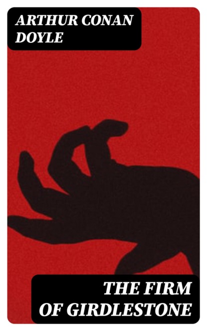 The Firm of Girdlestone