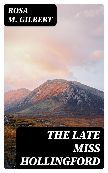 The Late Miss Hollingford