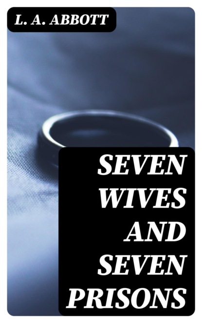 Seven Wives and Seven Prisons