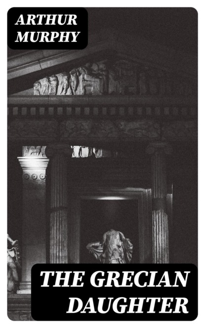 The Grecian Daughter