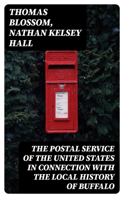 The Postal Service of the United States in Connection with the Local History of Buffalo