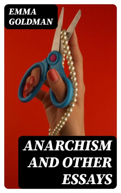 Anarchism and Other Essays
