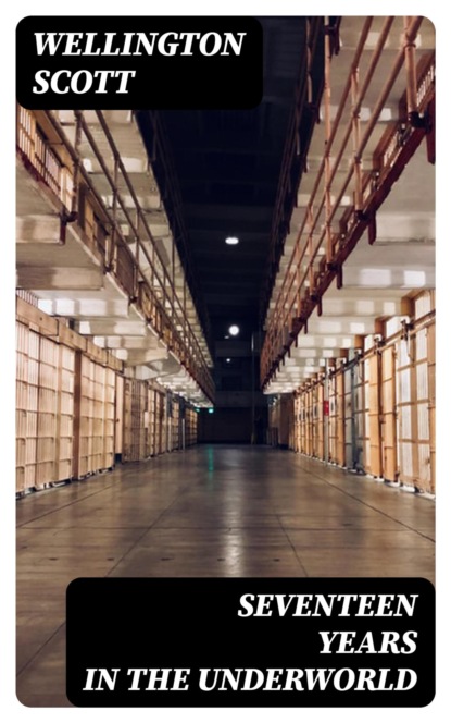 Seventeen Years in the Underworld