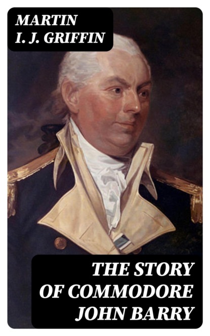 The Story of Commodore John Barry