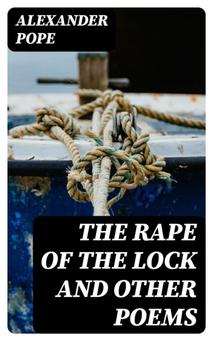 The Rape of the Lock and Other Poems