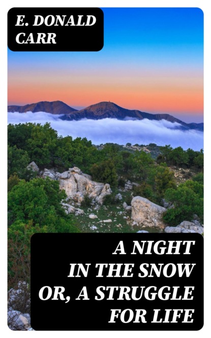 A Night in the Snow or, A Struggle for Life