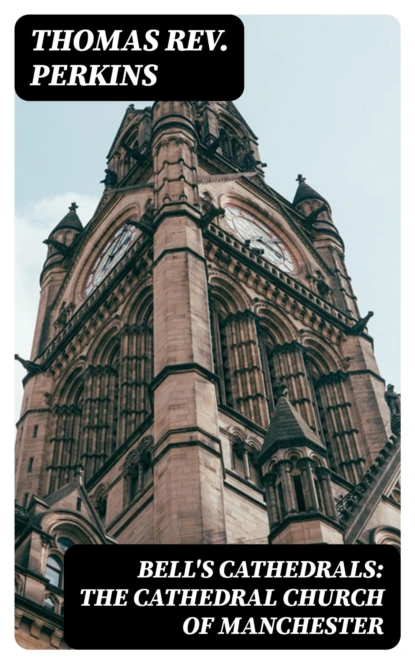 Bell's Cathedrals: The Cathedral Church of Manchester
