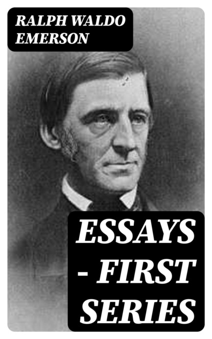 Essays — First Series