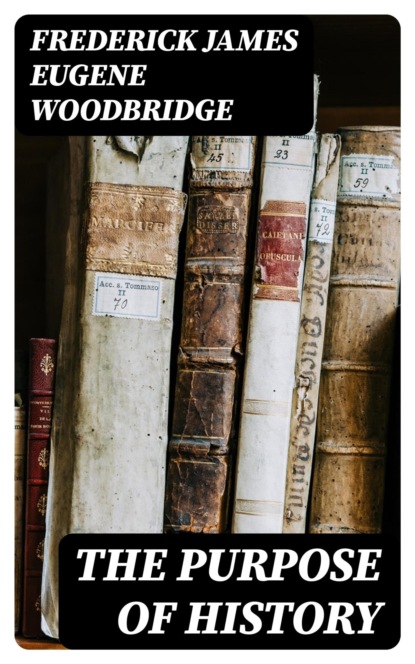 The Purpose of History