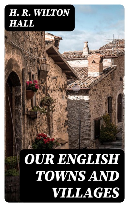 Our English Towns and Villages