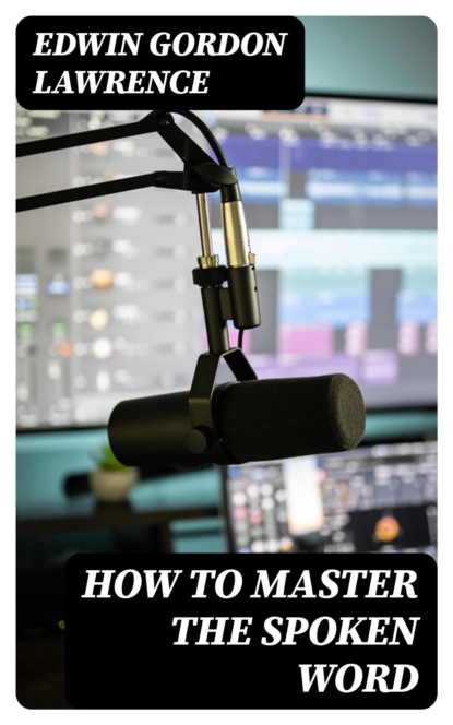 How to Master the Spoken Word